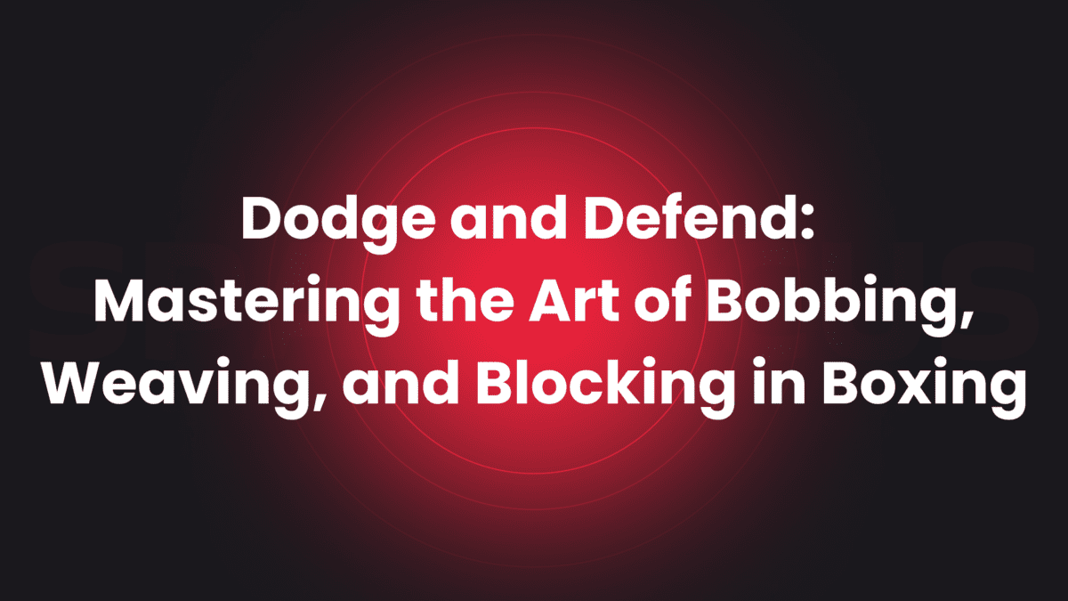 Bobbing, Weaving, and Blocking in Boxing