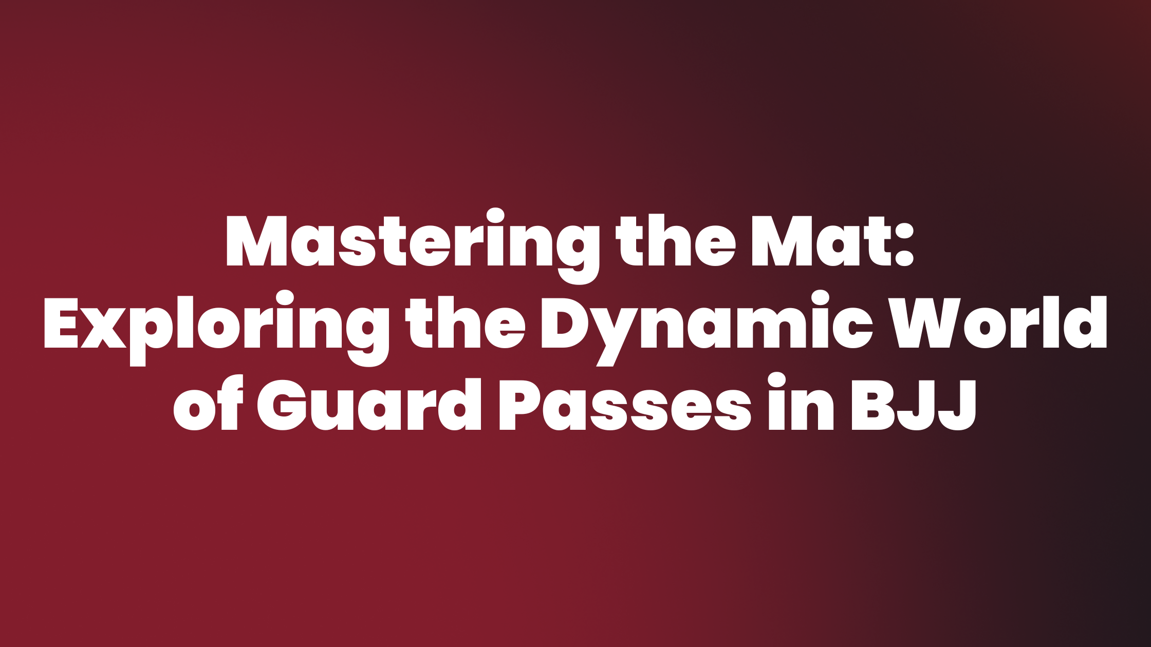 Featured image for “Mastering the Mat: Exploring the Dynamic World of Guard Passes in BJJ”