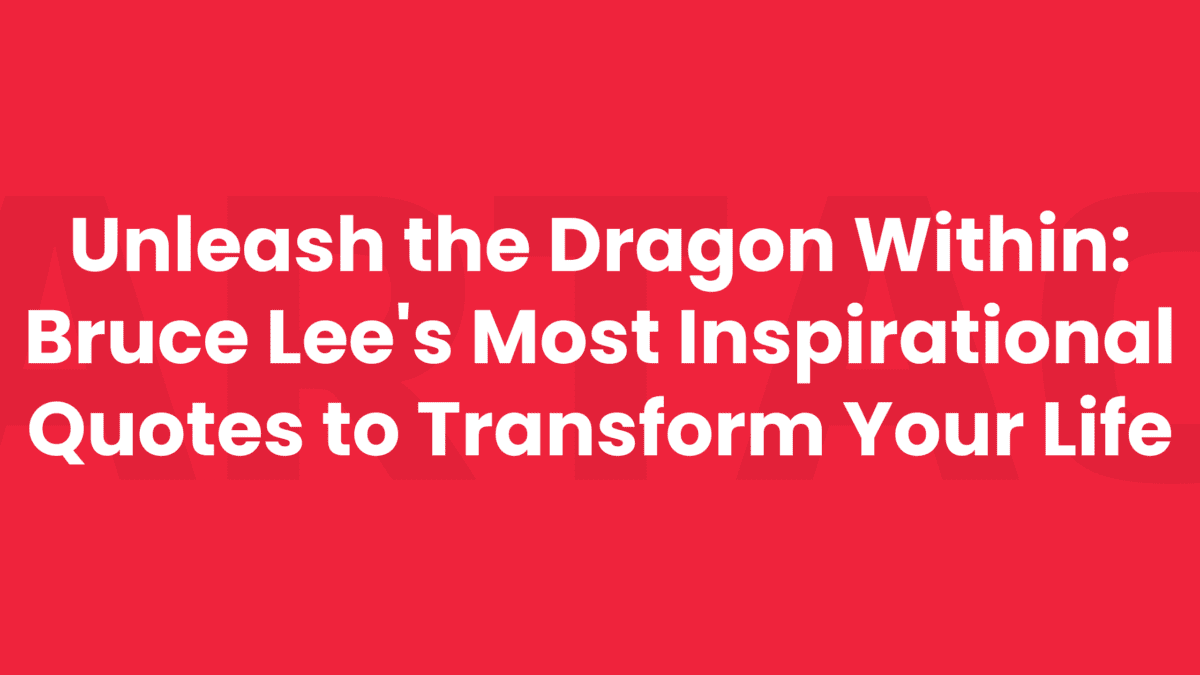 Bruce Lee's Most Inspirational Quotes