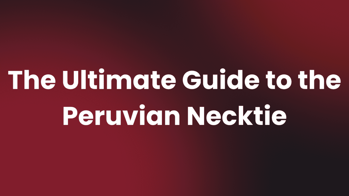 Peruvian Necktie