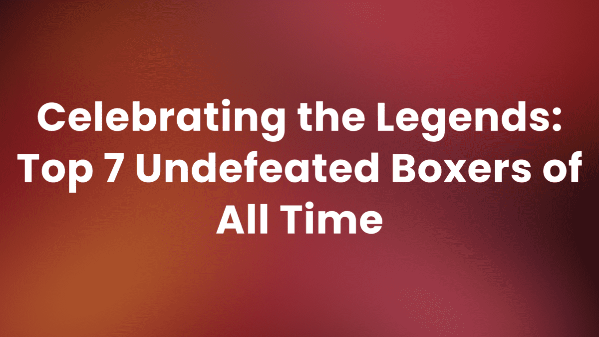 Undefeated Boxers of All Time