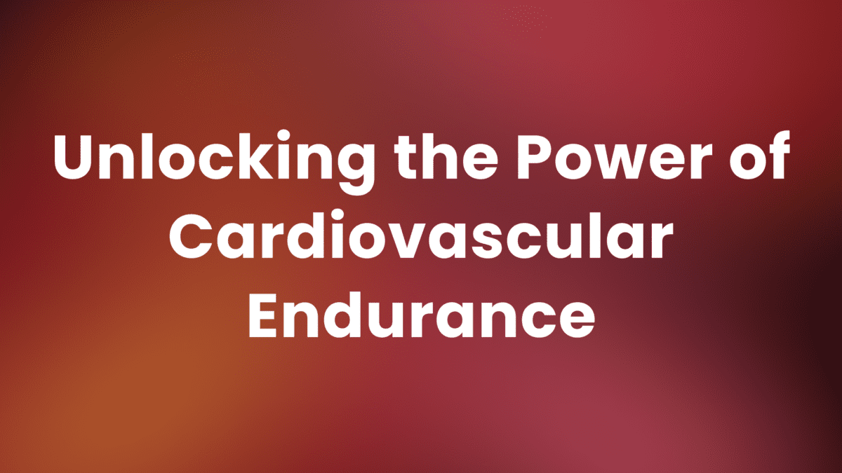 Cardiovascular Endurance