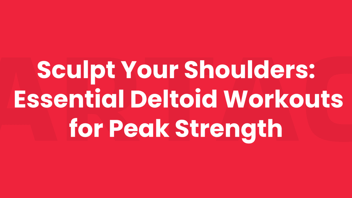 Deltoid Workouts