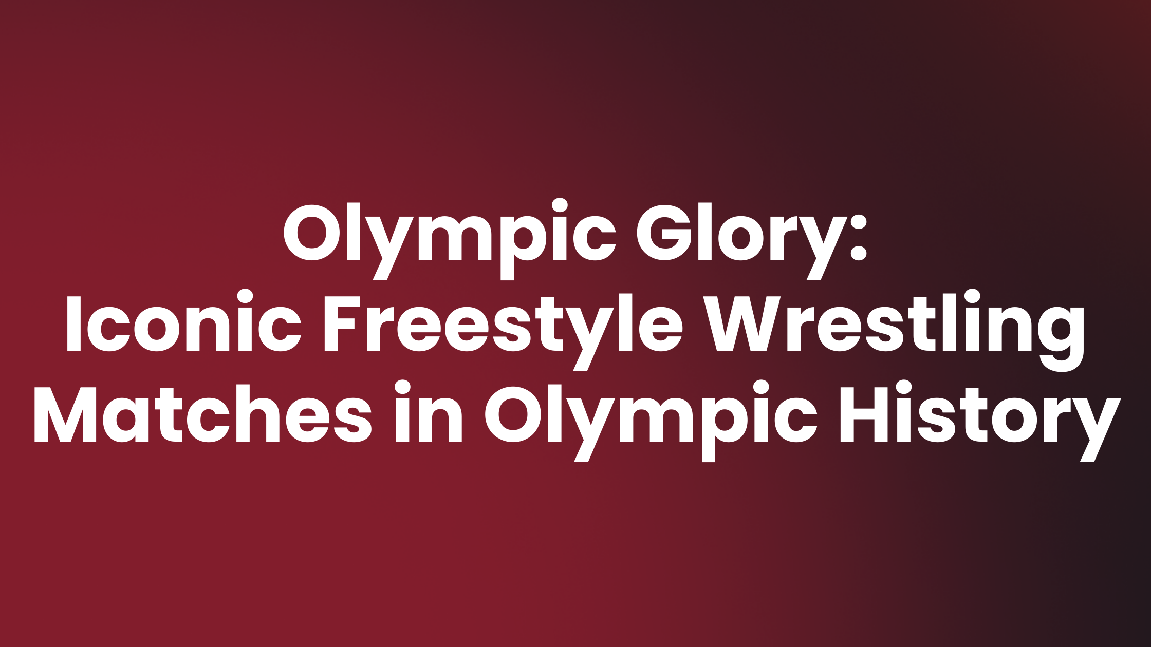 Featured image for “Olympic Glory: Iconic Freestyle Wrestling Matches in Olympic History”